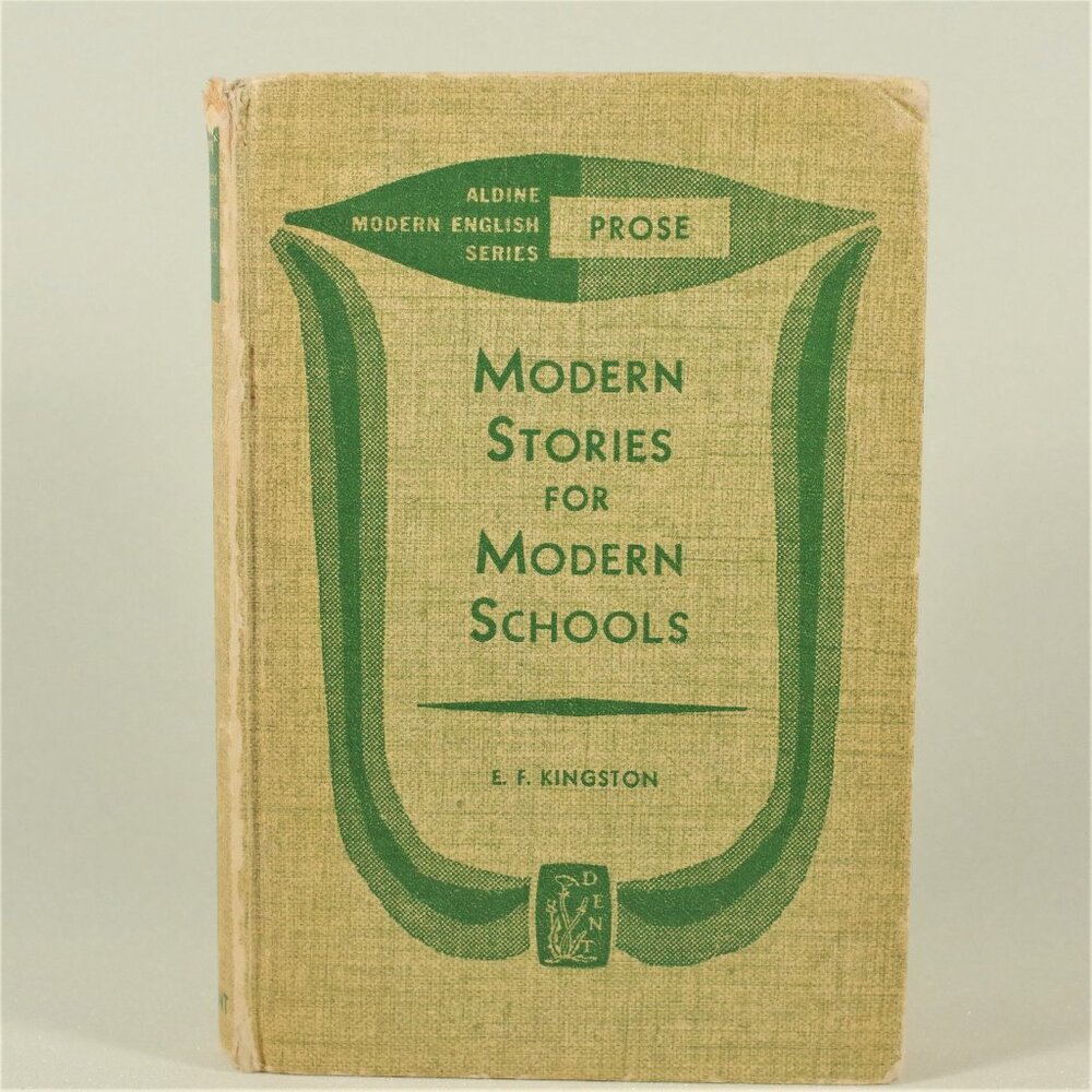 School Reader, Modern Stories For Modern Schools: Prose, E F Kingston, J M Dent